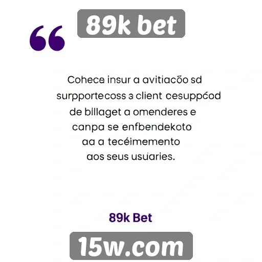 Avaliação do suporte ao cliente na 89k bet
